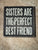 Sisters plaque  Measures 4x4 Sisters plaque  Measures 4x4
