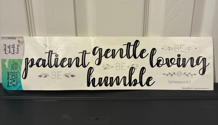 NEW-Main Street Wall Creations Be patient, humble, kind, wall sticker, removable